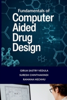 Fundamentals of Computer Aided Drug Design B0GVJNXSJ6 Book Cover