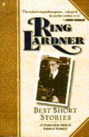 The Best Short Stories of Ring Lardner 0684183633 Book Cover