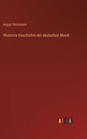 Illustrirte Geschichte der deutschen Musik (German Edition) 3368546635 Book Cover