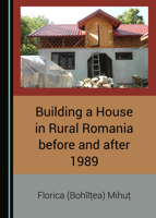 Building a House in Rural Romania Before and After 1989 1527534537 Book Cover
