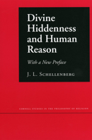 Divine Hiddenness And Human Reason (Cornell Studies in the Philosophy of Religion) 0801473462 Book Cover