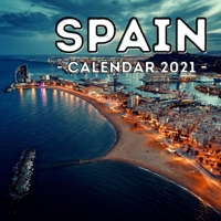 Spain 2021 Calendar: Cute Gift Idea For Spain Lovers Men And Women B08Y3XFRTQ Book Cover
