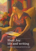 Hard Joy: life and writing 064524791X Book Cover