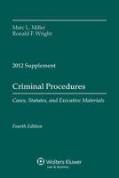Criminal Procedures: Cases, Statutes, and Executive Materials--2012 Supplement 0735509921 Book Cover