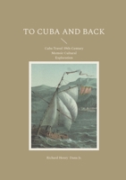 TO CUBA AND BACK: CUBA TRAVEL 19TH CENTURY MEMOI 2322535540 Book Cover
