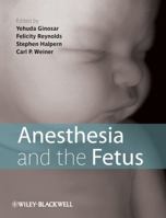 Anesthesia and the Fetus 1444337076 Book Cover