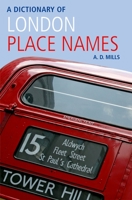 A Dictionary of London Place Names (Oxford Paperback Reference) 0192801066 Book Cover