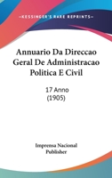 Annuario Da Direccao Geral De Administracao Politica E Civil: 17 Anno 1161017348 Book Cover