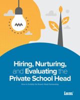 Hiring, Nurturing, and Evaluating the Private School Head: How to Solidify the Board-Head Partnership 1883627257 Book Cover