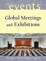 Global Meetings and Exhibitions (The Wiley Event Management Series) 0471699403 Book Cover
