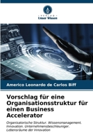Vorschlag für eine Organisationsstruktur für einen Business Accelerator (German Edition) 6206928721 Book Cover