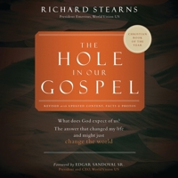 The Hole in Our Gospel 2025 Edition: What Does God Expect of Us? the Answer That Changed My Life and Might Just Change the World B0F1B5K4YG Book Cover