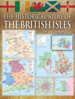 The Historical Atlas of the British Isles 1399013165 Book Cover