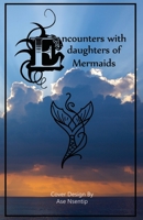 Encounters with Daughters of Mermaids 1977216633 Book Cover