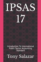 IPSAS 17: Introduction To International Public Sector Accounting Standard B0BF724KN4 Book Cover