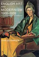 English Art and Modernism, 1900-1939 (Paul Mellon Centre for Studies in Britis) 0300059868 Book Cover
