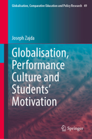 Globalisation, Performance Culture and Students’ Motivation (Globalisation, Comparative Education and Policy Research, 49) 3031911547 Book Cover