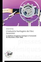 L'Industrie Horlogère de l'Arc Jurassien 3838176227 Book Cover
