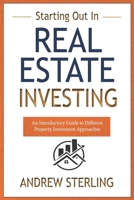 Starting Out in Real Estate Investing: An Introductory Guide to Different Property Investment Approaches B0DYMYFNW5 Book Cover