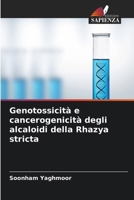 Genotossicità e cancerogenicità degli alcaloidi della Rhazya stricta (Italian Edition) 6209947395 Book Cover