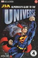 Superman's Guide to The Universe (DK Readers: JLA) 0789497468 Book Cover