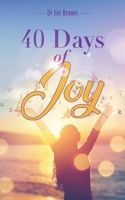 40 Days Of Joy (TruNorth Devotionals) B0DPKQJRKK Book Cover