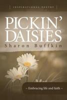 Pickin' Daisies: Embracing Life and Faith 1491821043 Book Cover