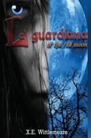 La Guardiana : Of the Full Moon 1730888666 Book Cover