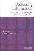Protecting Information: From Classical Error Correction to Quantum Cryptography 0521534763 Book Cover