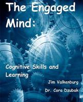 The Engaged Mind: Cognitive Skills and Learning 1449909507 Book Cover