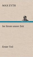Im Strom Unsrer Zeit - Erster Teil 3847270664 Book Cover