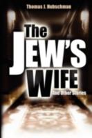 The Jew's Wife & Other Stories 0966987780 Book Cover