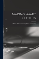 Making Smart Clothes - Modern Methods in Cutting, Fitting and Finishing 1447400453 Book Cover
