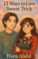 Sweet Trick: A K-Pop Inspired Romance (13 Ways to Love) 1764080130 Book Cover