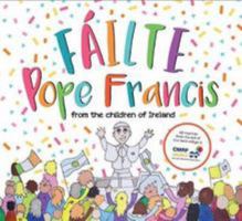 Failte Pope Francis 178218340X Book Cover