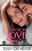 Run from Love: A Bowser Belles Sweet Contemporary Romance B0851MJL6T Book Cover