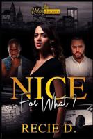 Nice For What? 1098703286 Book Cover