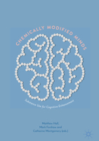 Chemically Modified Minds: Substance Use for Cognitive Enhancement 9811567700 Book Cover
