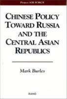 Chinese Policy Toward Russia And The Central Asian Republics 083302731X Book Cover