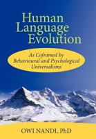 Human Language Evolution: As Coframed by Behavioural and Psychological Universalisms 1462057829 Book Cover