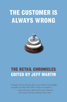 The Customer Is Always Wrong: The Retail Chronicles 193336890X Book Cover