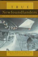 True Newfoundlanders: Early Homes and Families of Newfoundland and Labrador 1550461990 Book Cover