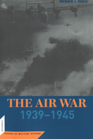 The Air War: 1939-1945 (Potomac Books' Cornerstones of Military History series) 0812861566 Book Cover