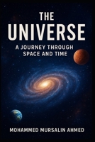 The Universe: A Journey through Space and Time B0G7KTCLFY Book Cover