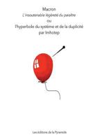 Macron l'Insoutenable L�g�ret� Du Para�tre: L'Hyperbole Du Syst�me Et de la Duplicit� 1543113680 Book Cover