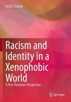 Racism and Identity in a Xenophobic World: A Post-Pandemic Perspective 3031690974 Book Cover