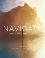 Navigate: Your Spiritual Gift B0GSH7LPDM Book Cover