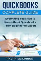 QuickBooks: The QuickBooks Complete Beginner's Guide - Learn Everything You Need to Know to Keep Your Books 1533520437 Book Cover