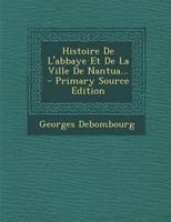 Histoire De L'abbaye Et De La Ville De Nantua... 127918230X Book Cover