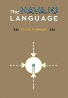 The Navajo Language: The Elements Of Navajo Grammar With A Dictionary In Two Parts Containing Basic Vocabularies Of Navajo And English 0977755428 Book Cover
